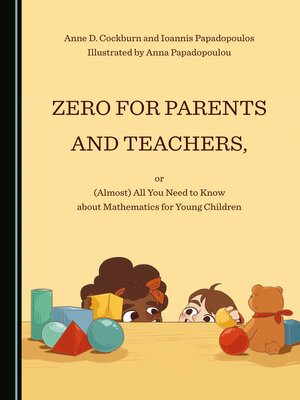 cover image of Zero for Parents and Teachers, or (Almost) All You Need to Know about Mathematics for Young Children